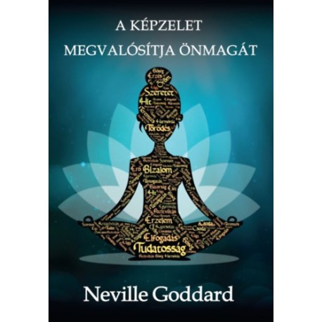 Neville Goddard: A képzelet megvalósítja önmagát