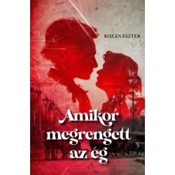 Rozán Eszter: Amikor megrengett az ég
