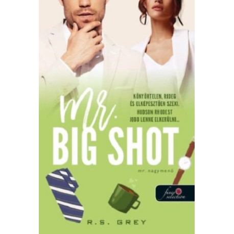 R.S. Grey: Mr. Big Shot - Mr. Nagymenő