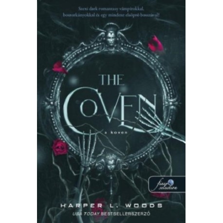 Harper L. Woods: The Coven - A Koven - A csont szövetsége