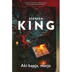 Stephen King: Aki kapja, marja - (Különleges kiadás)
