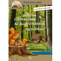Peter Wohlleben: Hogyan cseperednek az állatgyerekek az erdőben?