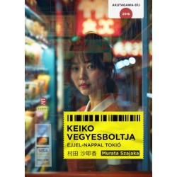 Murata Szajaka: Keiko vegyesboltja - Éjjel-nappal Tokió