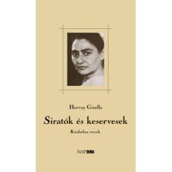 Hervay Gizella: Siratók és keservesek - Kiadatlan versek