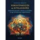 Szentes Róbert: Kibontakozás és kiteljesedés - Gyakorlati útmutató a létezés új szintjéhez és egy Új Emberiség megjelenéséhez