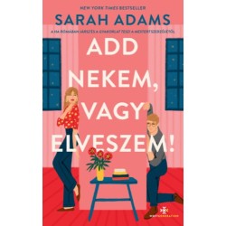 Sarah Adams: Add nekem, vagy elveszem!