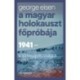 George Eisen: A magyar holokauszt főpróbája