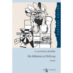 G. Katona József: Ha láthatná ezt Kölcsey