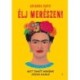 Arianna Davis: Élj merészen! - Mit tanít nekünk Frida Kahlo