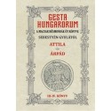 Sebestyén Gyula: Gesta Hungarorum - A magyar hősmondák öt könyve - III-IV. könyv - Attila - Árpád