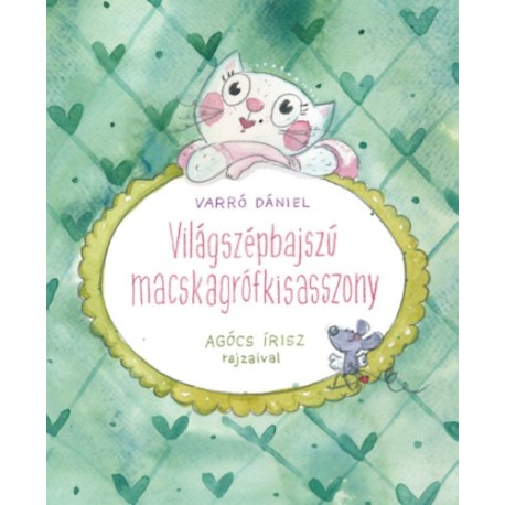Varró Dániel: Világszépbajszú macskagrófkisasszony