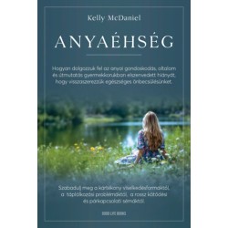 Kelly McDaniel: Anyaéhség