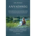 Kelly McDaniel: Anyaéhség