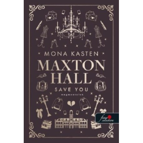 Mona Kasten: Save You - Megmentelek - Maxton Hall 2.