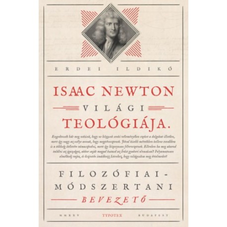Erdélyi Ildikó: Isaac Newton világi teológiája - Filozófiai-módszertani bevezető