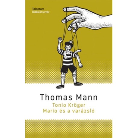 Thomas Mann: Tonio Kröger - Mario és a varázsló