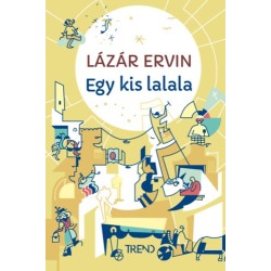 Lázár Ervin: Egy kis lalala - képtelen történetek