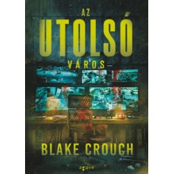 Blake Crouch: Az utolsó város