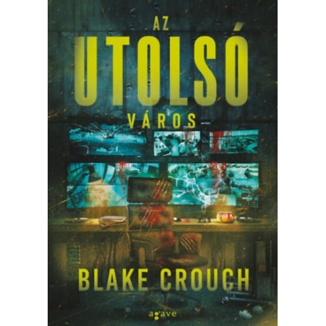 Blake Crouch: Az utolsó város