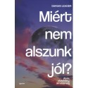 Darian Leader: Miért nem alszunk jól? - Alvás, alváshiány, álmatlanság