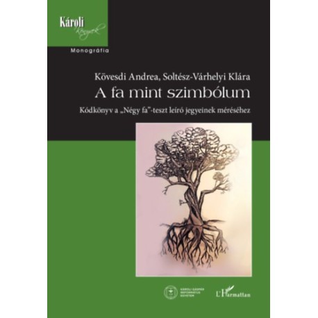 Kövesdi Andrea, Soltész-Várhelyi Klára: A fa mint szimbólum - Kódkönyv a "Négy fa"-teszt leíró jegyeinek méréséhez