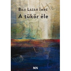 Baji Lázár Imre: A tükör éle