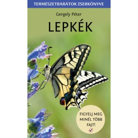 Gergely Péter: Lepkék - Természetbarátok zsebkönyve