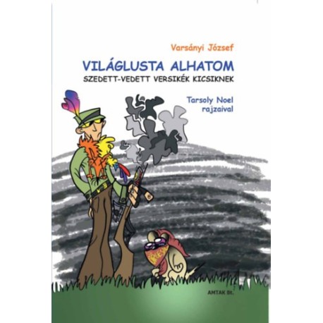 Varsányi József: Világlusta Alhatom - Szedett-vedett versikék kicsiknek