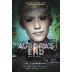 Amie Kaufman, Jay Kristoff: Aurora's End - Aurora végzete - Aurora-ciklus 3.