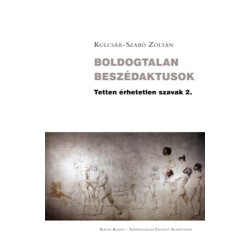 Kulcsár-Szabó Zoltán: Boldogtalan beszédaktusok