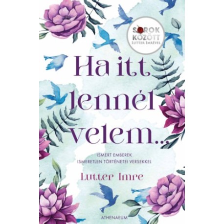 Lutter Imre: Ha itt lennél velem... Sorok között Lutter Imrével