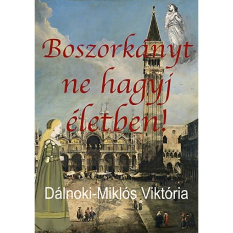 Dálnoki-Miklós Viktória: Boszorkányt ne hagyj életben