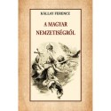 Kállay Ferencz: A magyar nemzetiségről