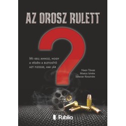 Nagy Tünde, Maros István, Somodi Krisztián: Az orosz rulett