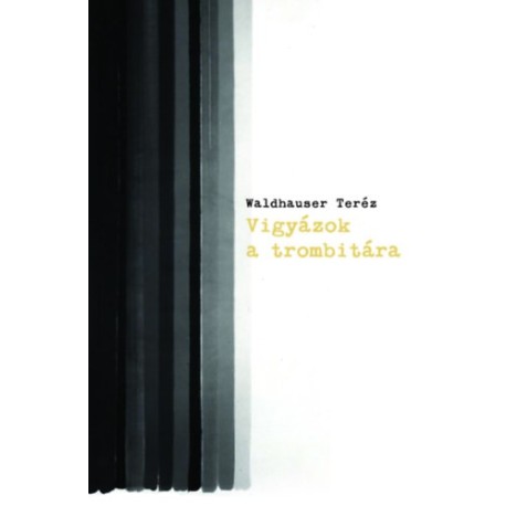 Waldhauser Teréz: Vigyázok a trombitára