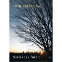 Tóth Krisztina: Szeleknek fordít