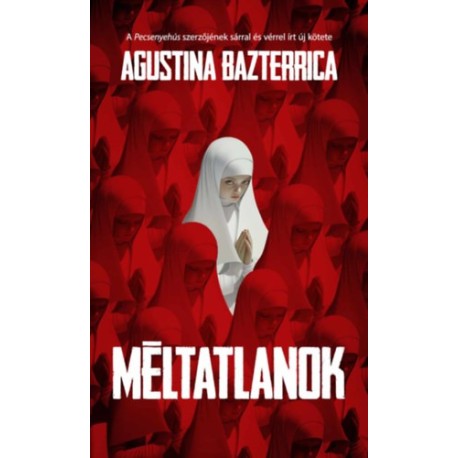Agustina Bazterrica: Méltatlanok