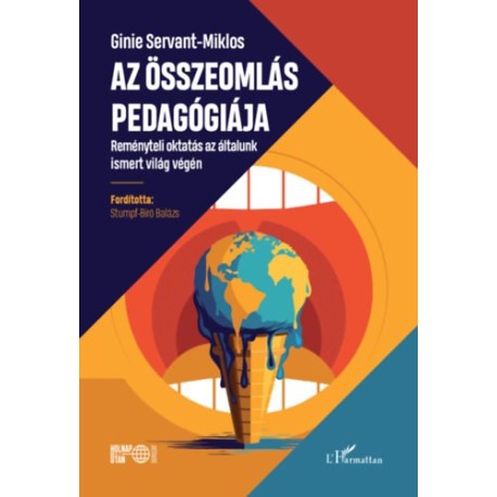 Ginie Servant-Miklos: Az összeomlás pedagógiája - Reményteli oktatás az általunk ismert világ végén