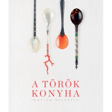 A török konyha - Időtlen receptjei