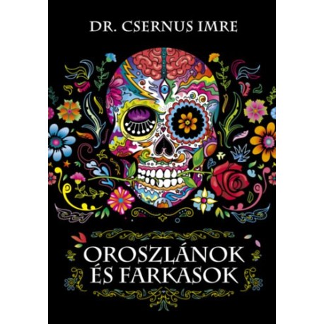 Dr. Csernus Imre: Oroszlánok és farkasok