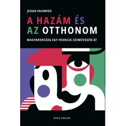 Jehan Paumero: A hazám és az otthonom - Magyarország egy francia szemüvegén át