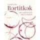 Csergő Erika: Bortitkok - Amit a poharad mesél rólad és a borokról