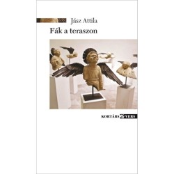 Jász Attila: Fák a teraszon