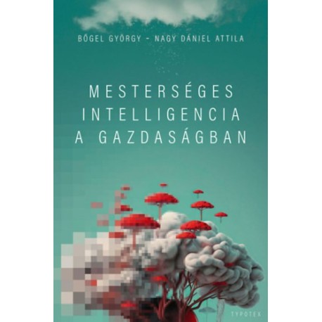 Bőgel György, Nagy Dániel Attila: Mesterséges intelligencia a gazdaságban