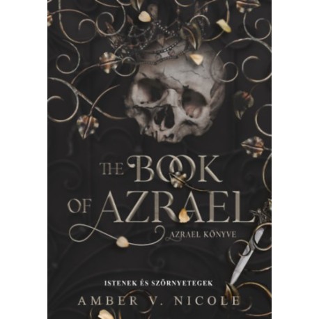 Amber V. Nicole: Istenek és szörnyetegek - The Book of Azrael - Azrael könyve - (Különleges kiadás)