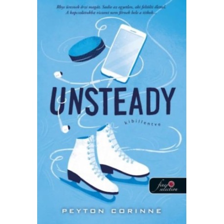 Peyton Corinne: Unsteady - Kibillentve - Lezáratlan ügyek 1.
