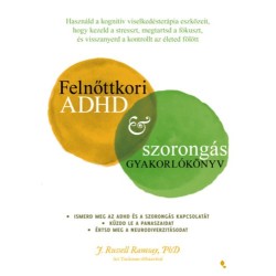 J. Russell Ramsay: Felnőttkori ADHD & szorongás gyakorlókönyv