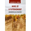 Horváth E. János: Mire jó a futóhomok? - Szőlőművelési útmutató
