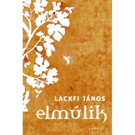 Lackfi János: Elmúlik
