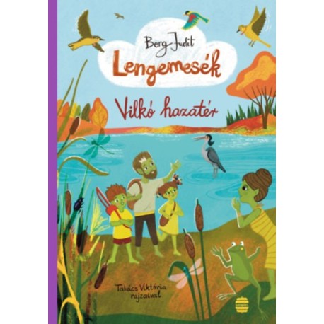 Berg Judit: Lengemesék 7. - Vilkó hazatér